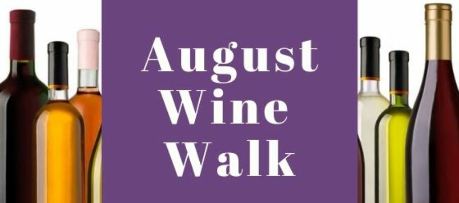 August Wine Walk August Wine Walk