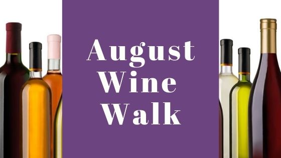 August Wine Walk August Wine Walk