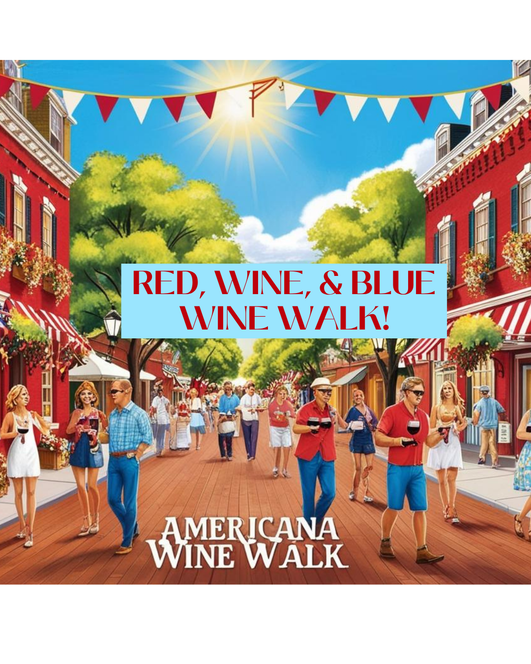 Red, Wine, & Blue an americana Wine Walk! (3) Red, Wine, & Blue an americana Wine Walk! (3)