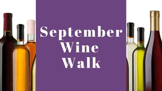 September Wine Walk September Wine Walk